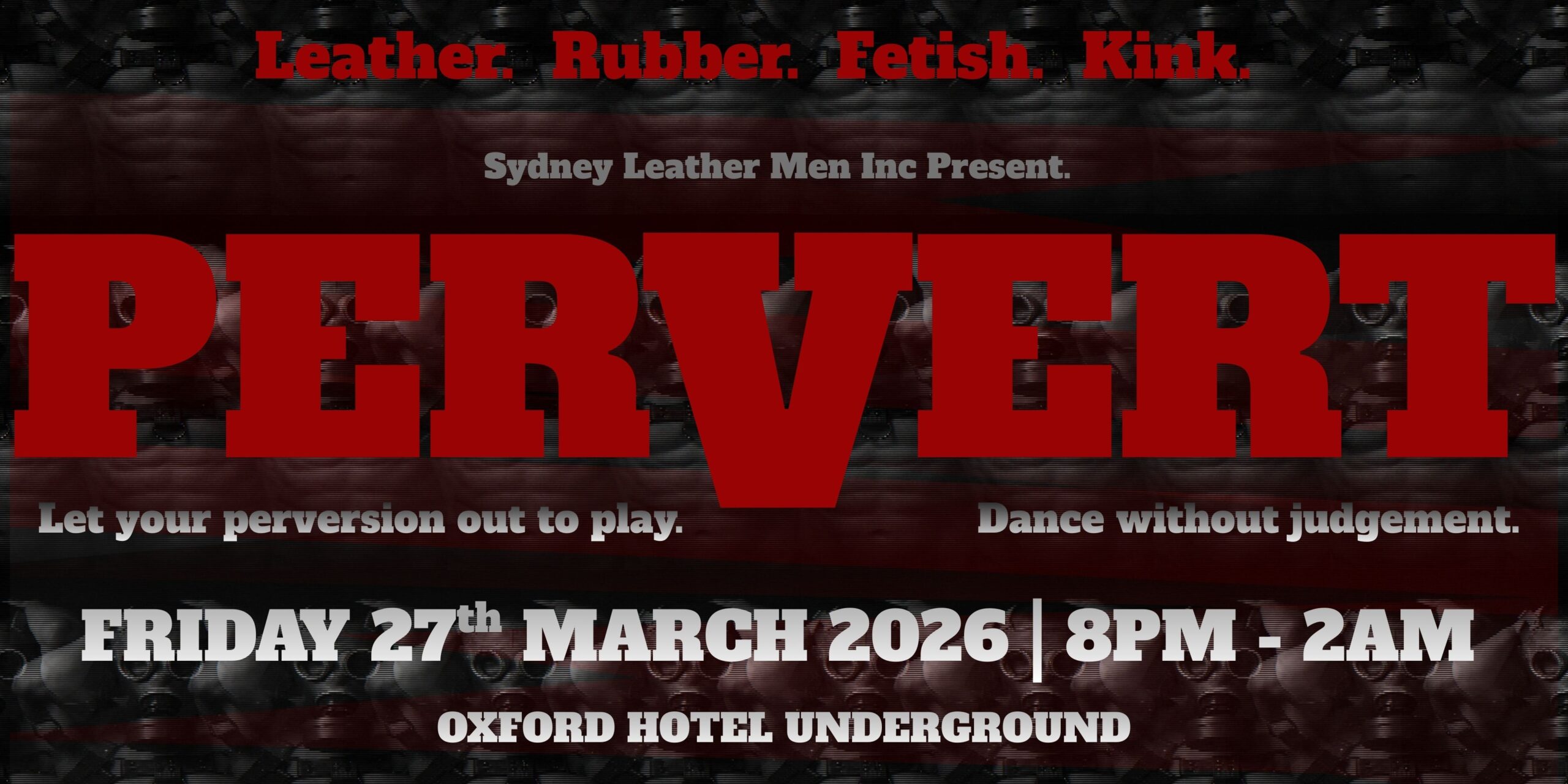 PERVERT - Leather, Fetish and Kink Dance Party
